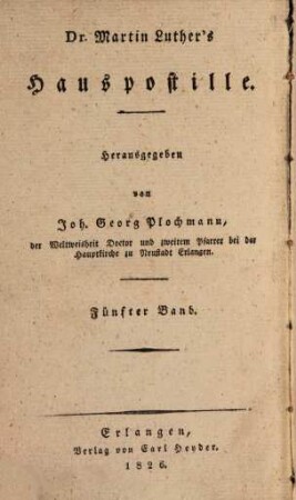 Dr. Martin Luther's sämmtliche Werke. 5, Homiletische und katechetische Schriften: Hauspostille : fünfter Band