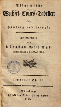 Allgemeine Wechsel-Cours-Tabellen, 2.. Für Hamburg und Leipzig