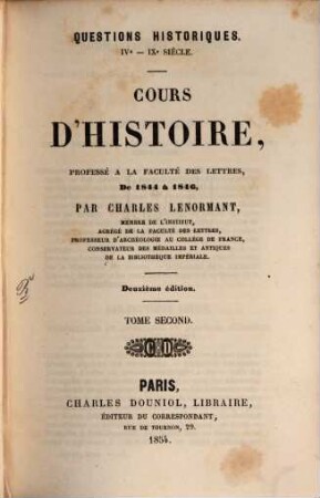 Questions historiques : IVe - IXe Siècle. Cours d'histoire, professé a la faculté des lettres, de 1844 à 1846. 2