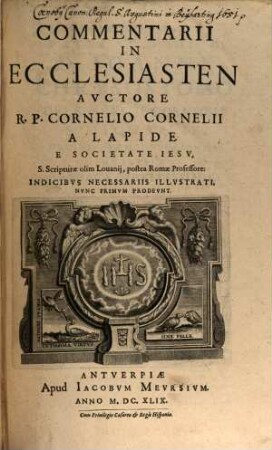 R. P. Cornelii Cornelii A Lapide, ... Commentaria. 4, In Ecclesiasten