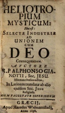 Heliotropium Mysticum: Hoc est: Selectae Industriae Ad Unionem Cum Deo Consequendam