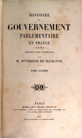 Histoire du gouvernement parlementaire en France : 1814 - 1848. 10