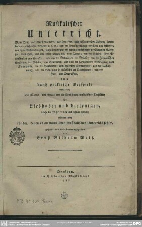 Musikalischer Unterricht : Vom Ton; von den Tonleitern; von den kon- und dissonirenden Tönen; denen daraus entstehenden Akkorden; Alles durch praktische Beyspiele erläutert ... für Liebhaber ... besonders aber für die, denen es an mündlichen musikalischen Unterricht fehle
