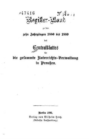 Reg.-Bd. 1880-1889: Zentralblatt für die gesamte Unterrichtsverwaltung in Preußen - Reg.-Bd. 1880-1889
