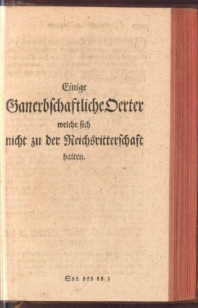 Einige Ganerbschaftliche Oerter welche sich nicht zu der Reichsritterschaft halten