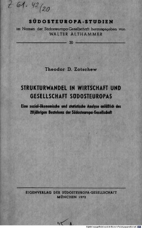 Strukturwandel in Wirtschaft und Gesellschaft Südosteuropas : eine sozial-ökonomische und statistische Analyse anläßlich des 20jährigen Bestehens der Südosteuropa-Gesellschaft