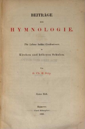 Hymnologische Reisebriefe an einen Freund des protestantischen Kirchenliedes, 2,1. Beiträge zur Hymnologie : für Lehrer beider Confessionen in Kirchen und höheren Schulen