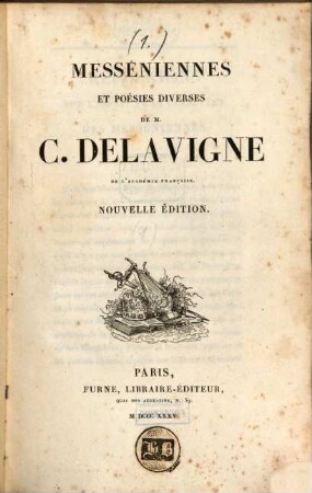 [Oeuvres], 1. Messéniennes et poésies diverses. - 327 S., 3 Taf.