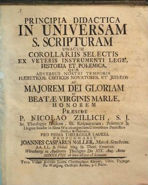 Principia Didactica In Universam S. Scripturam : Una Cum Corollariis Selectis Ex Veteris Instrumenti Lege, Historia Et Polemica, Quae Adversus Nostri Temporis Haereticos, Criticos Novatores, et Judaeos