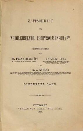 Zeitschrift für vergleichende Rechtswissenschaft : Archiv für internationales Wirtschaftsrecht. 7. 1887