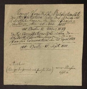 Beitrittserklärung Württembergs gegenüber Preußen zur Wiener Kongressakte vom 09.06.1815 (Ergänzung zum Pariser Vertrag vom 30.05.1814), Stuttgart, 1818 Mai 2.
