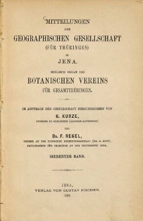 Mitteilungen der Geographischen Gesellschaft für Thüringen zu Jena : zugleich Organ des Botanischen Vereins für Gesamtthüringen. 7. 1889