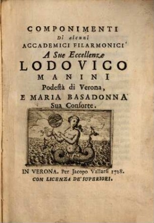 Componimenti di alcuni Accademici filarmonici al ... Lod. Manini