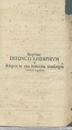 Sequitur Defuncti Epitaphium & Aliquot in ejus honorem conscripta carmina lugubria