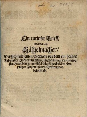Ein curioser Brieff, welchen ein Hächelmacher ... aus Welschland geschrieben