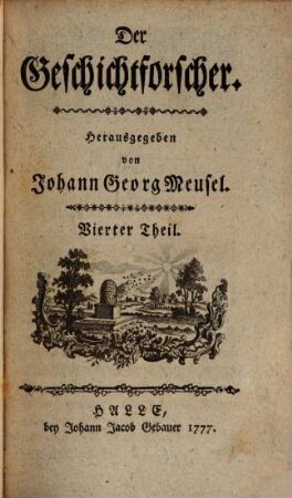 Der Geschichtforscher. 4. 1777