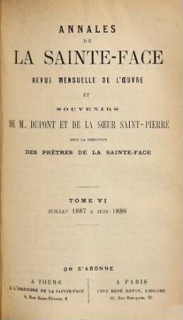 Annales de la Sainte-Face : revue mensuelle de l'oeuvre et souvenirs ... des prêtres de la Sainte-Face. 6. 1887/88