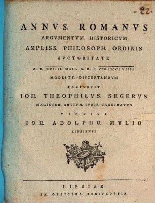 Annus romanus : argumentum historicum ampliss. philosoph. ordinis auctoritate a.d. 19. Maii 1759 modeste disceptandum