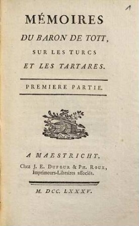 Mémoires du baron de Tott sur les Turcs et les Tartares, 1