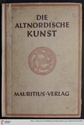 Die altnordische Kunst : Grundprobleme vorhistorischer Kunstentwicklung