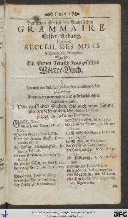 Der Neuen Königlichen Frantzösischen Grammaire Erster Anhang. Ein schönes Teutsch-Frantzösisches Wörter-Buch.