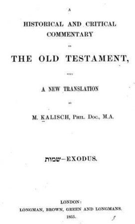 A historical and critical Commentary on the Old Testament, with a new translation / by M[oritz Markus] Kalisch