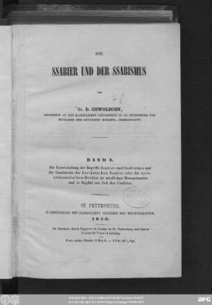 Bd. 1: Die Entwickelung der Begriffe Ssabier und Ssabismus und die Geschichte der harrânischen Ssabier oder der syro-hellenistischen Heiden im nördlichen Mesopotamien und in Bagdâd zur Zeit des Chalîfats