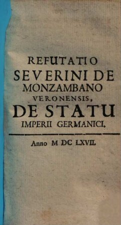 Refutatio Severini de Monzambano ... de statu imperii Germanici