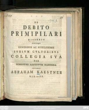 De Debito Primipilari Disserit Simvlqve Generosis Ac Nobilissimis Ivrivm Cvltoribvs Collegia Sva Per Semestre Aestivvm Habenda Intimat Abraham Kaestner V. I. D. Et P. P. : [Dabam Lipsiae, e Museo, Dom. Iubilate. A. R. S. MDCCXXXXVI.]