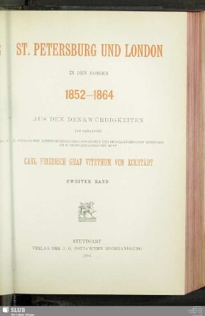 2: St. Petersburg und London in den Jahren 1852 - 1864 : aus den Denkwürdigkeiten des damaligen k. sächsischen ausserordentlichen Gesandten und bevollmächtigten Ministers am k. grossbritannischen Hofe