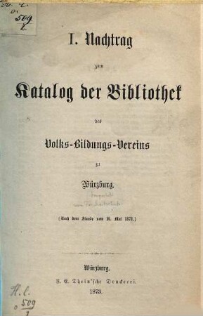 Katalog der Bibliothek des Volks-Bildungs-Vereins zu Würzburg, 2. 1. Nachtrag. - 1873. - 30 S.