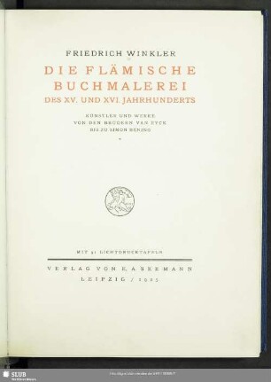 Die flämische Buchmalerei des XV. und XVI. Jahrhunderts : Künstler und Werke von den Brüdern van Eyck bis zu Simon Bening