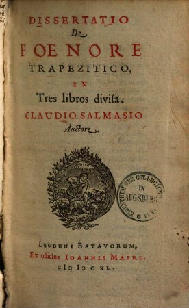 Cl. Salmasii Dissertatio de foenore trapezitico : in tres libros divisa