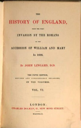 The History of England, from the first invasion by the Romans to the accession of William and Mary in 1688. 6