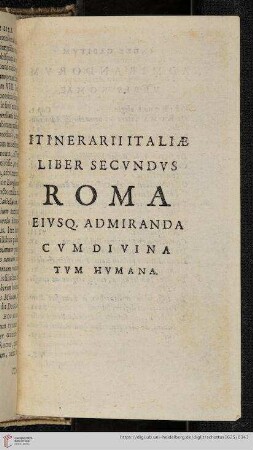 Itinerarllitaliae Liber Secundus Roma Eiusq. Admiranda Cum Divina Tum Humana