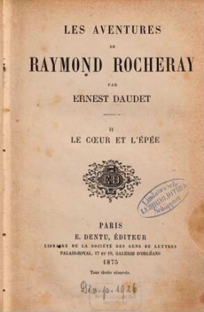 Les aventures de Raymond Rocheray : Par Ernest Daudet, 2