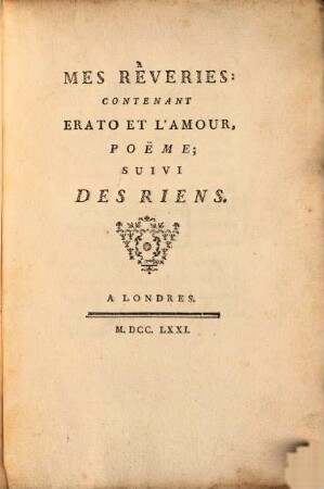 Mes Rêveries contenant Erato et l'Amour poëme, suivi des Riens