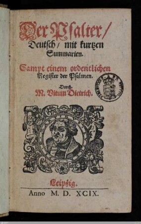 Der Psalter Deutsch : mit kurtzen Summarien. Sampt einem ordentlichen Register der Psalmen