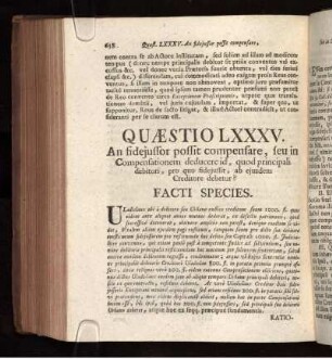 Quæstio LXXXV. An fidejussor possit cpmpensare, seu in compensationem deduccere id, quod principali debitori, pro quo fidejussit, ab ejusdem Creditore debetur?