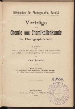 Vorträge über Chemie und Chemikalienkunde für Photographierende : ein Hilfsbuch zum Selbstunterricht für Amateure, sowie zur Vorbereitung zur Gehilfen- und Meisterprüfung für Fachphotographen