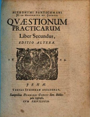 Hieronymi Pantzschmanni ... Qvaestionum Practicarum Liber ..., Secundus