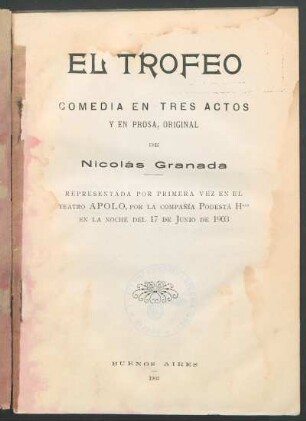 El trofeo : comedia en tres actos y en prosa : representada por primera vez en el Teatro Apolo, por la compañía Podestá hnos en la noche del 17 de junio de 1903