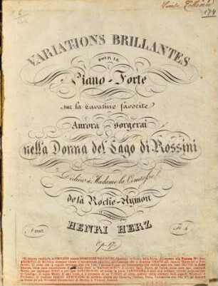 Variations brillantes : pour le piano-forte ; sur la cavatine favorite Aurora sorgerai nella Donna del Lago ; di Rossini ; op. 17