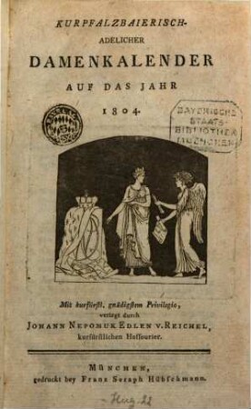 Kurpfalzbaierisch-adelicher Damen-Kalender : auf das Jahr, 1804