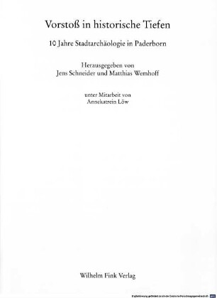 Vorstoß in historische Tiefen : 10 Jahre Stadtarchäologie in Paderborn