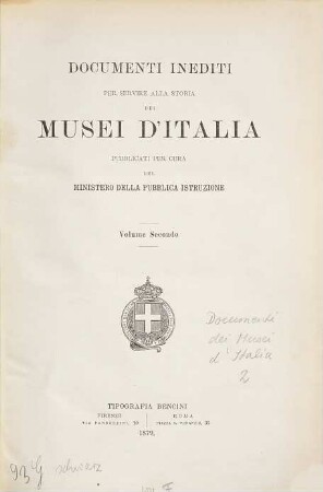 Documenti inediti per servire alla storia dei Musei d'Italia pubblicati per cura del Ministero della pubblica istruzione. 2