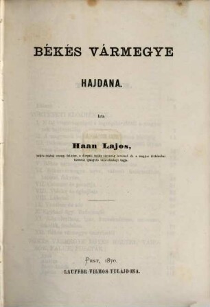 Békés vármegye hajdana : Irta Lajos Haan. [Die Vorzeit des ?? ?? von Ludwig Haan]. 1