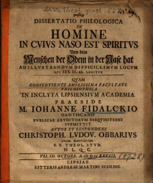 Dissertatio Philologica De Homine In Cuius Naso Est Spiritus : = Von dem Menschen der Odem in der Nase hat : Ad Illustrandum Difficillimum Locum Qui Ies. II, 22. Legitur