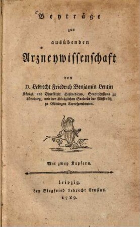 Beyträge zur ausübenden Arzneywissenschaft, [1] : Mit zwey Kupfern