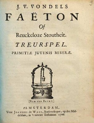 J. V. Vondels Faëton of Reuckeloze Stoutheit : Treurspel